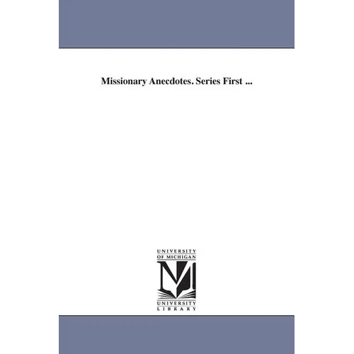 Missionary Anecdotes. Series First ... - Paperback