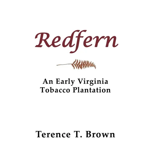 Redfern: An Early Virginia Tobacco Plantation - Paperback