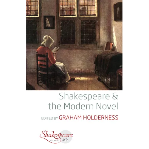 Shakespeare and the Modern Novel - Paperback