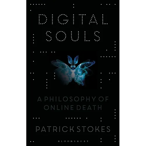 Digital Souls: A Philosophy of Online Death - Hardcover