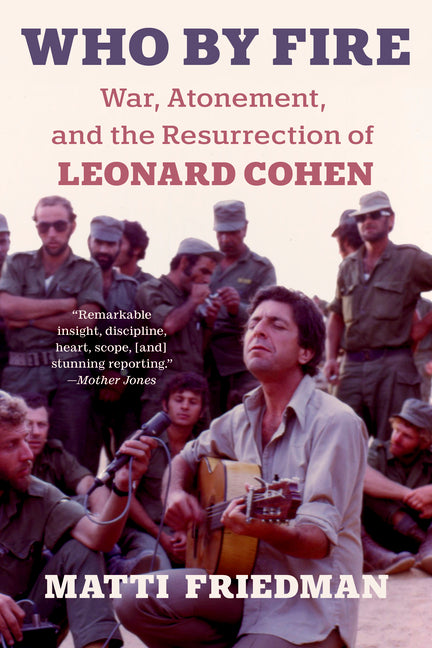 Who by Fire: War, Atonement, and the Resurrection of Leonard Cohen - Paperback