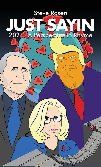 Just Sayin: 2021: A Perspective in Rhyme - Hardcover