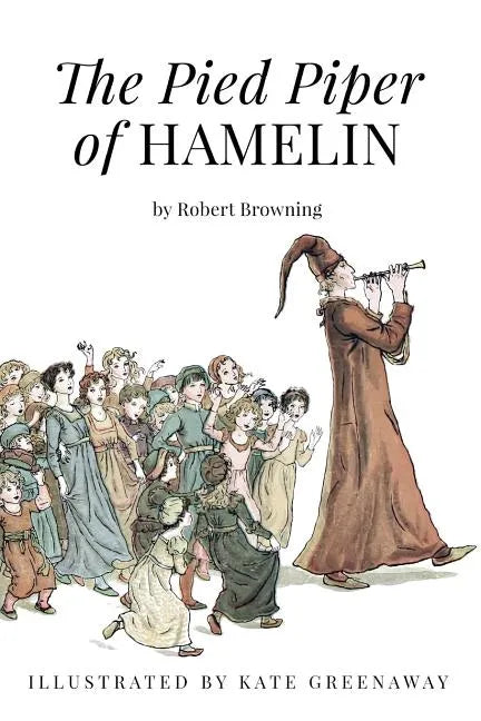 The Pied Piper of Hamelin: Illustrated - Paperback