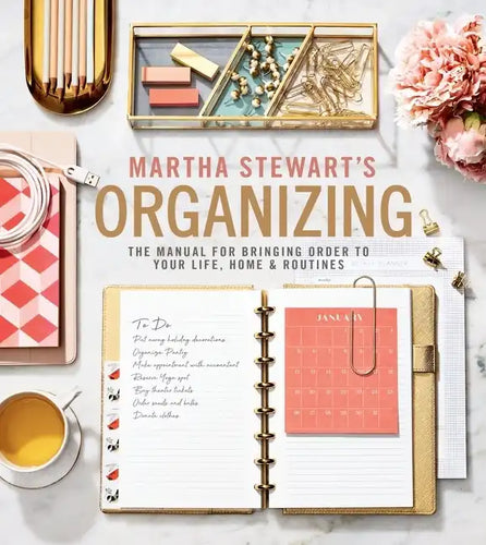 Martha Stewart's Organizing: The Manual for Bringing Order to Your Life, Home & Routines - Hardcover