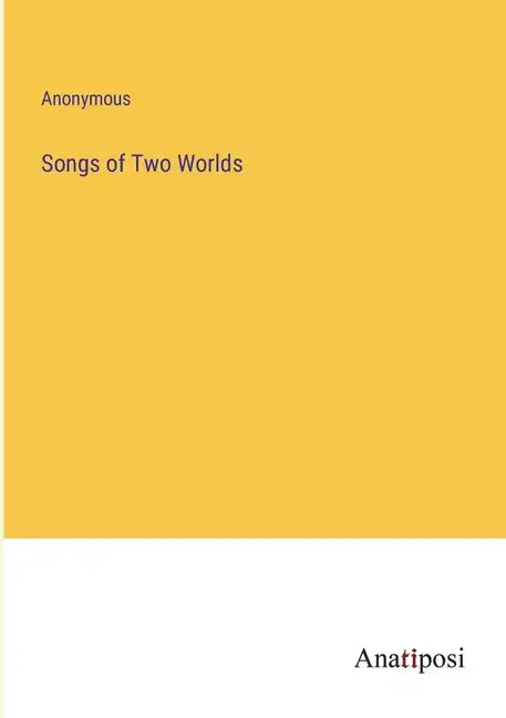 Songs of Two Worlds - Paperback