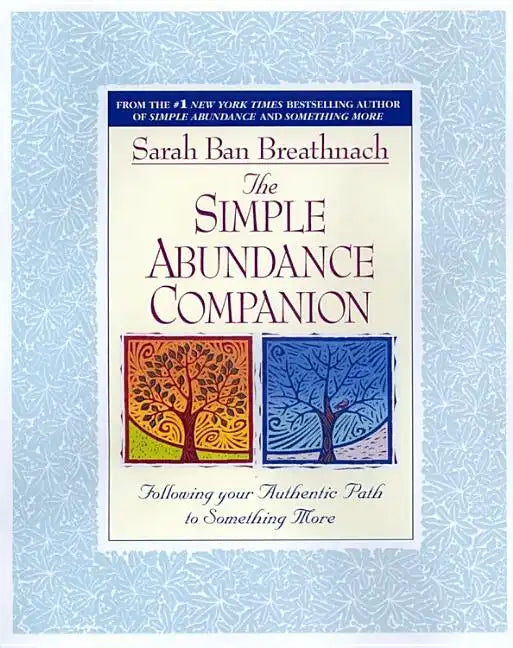 The Simple Abundance Companion: Following Your Authentic Path to Something More - Paperback