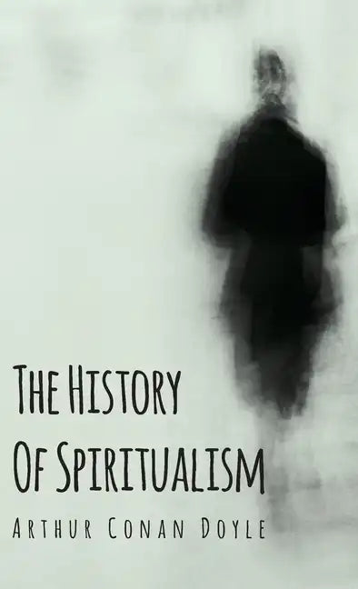 The History of Spiritualism - Hardcover