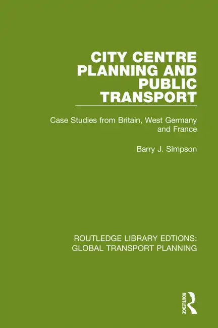 City Centre Planning and Public Transport: Case Studies from Britain, West Germany and France - Paperback