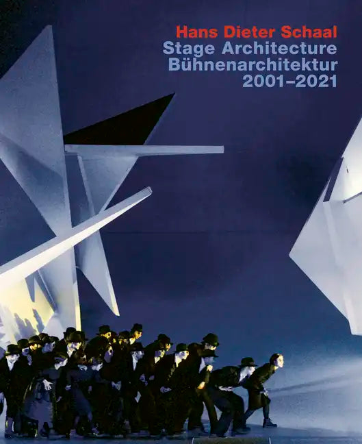 Hans Dieter Schaal. Stage Architecture 2001-2021: With an Introduction by Wolfgang Willaschek - Hardcover