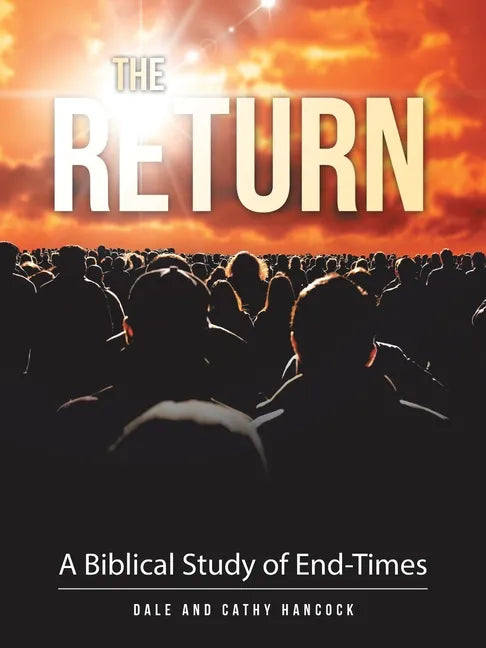 The Return: A Biblical Study of End-Times - Paperback