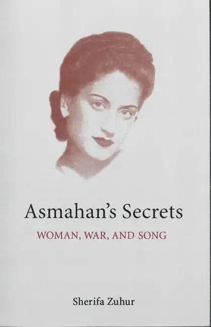 Asmahan's Secrets: Woman, War, and Song - Paperback