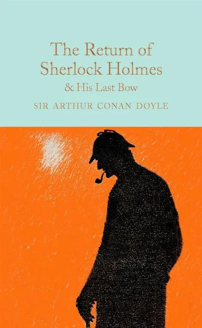 The Return of Sherlock Holmes & His Last Bow - Hardcover