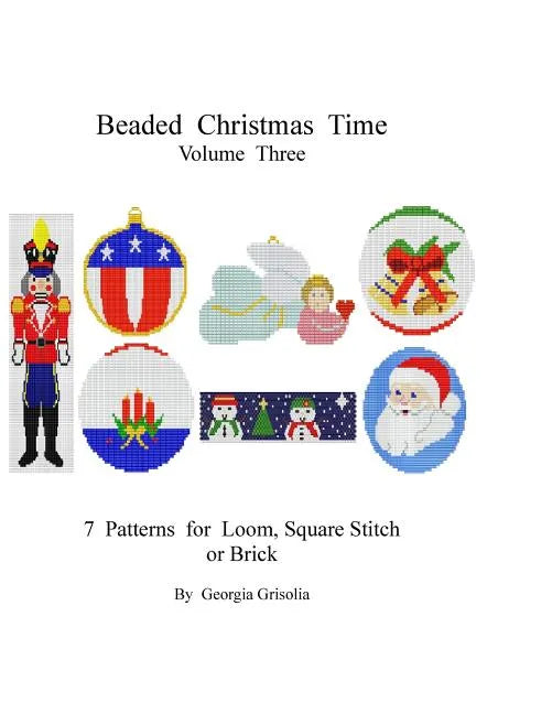 Beaded Christmas Time Volume Three: patterns for ornaments - Paperback