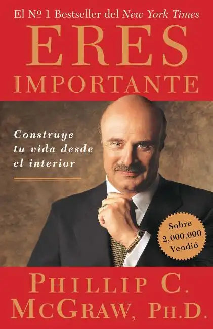 Eres Importante (Self Matters): Construye Tu Vida Desde El Interior (Creating Your Life from the Inside Out) - Paperback