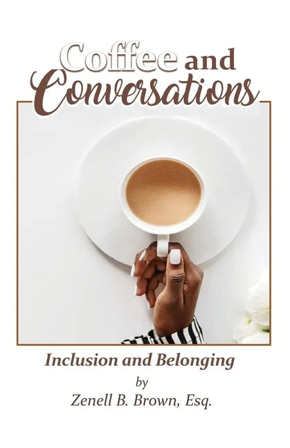 Coffee and Conversations: Inclusion and Belonging - Paperback