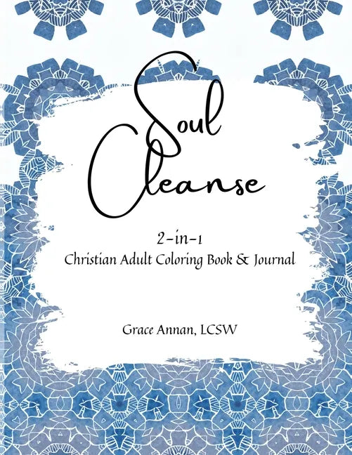 Soul Cleanse: 2-in-1 Christian Adult Coloring Book & Journal - Paperback