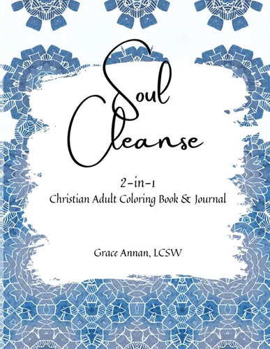 Soul Cleanse: 2-in-1 Christian Adult Coloring Book & Journal - Paperback