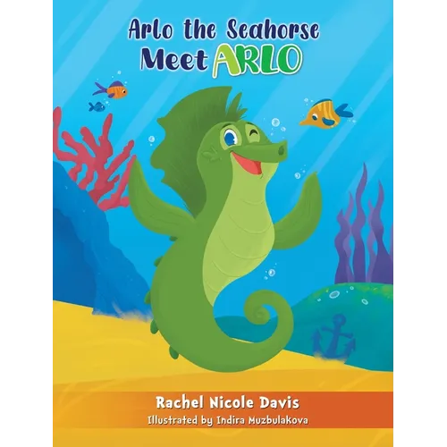 Arlo the Seahorse: Meet Arlo - Hardcover
