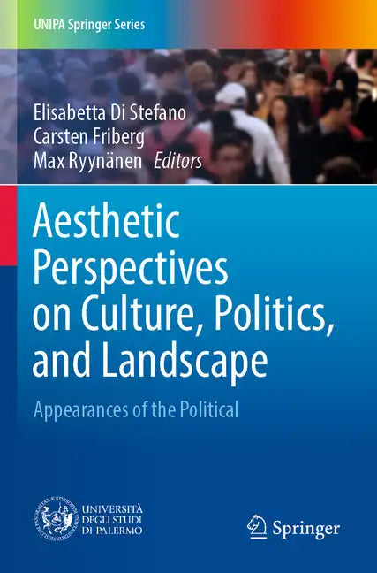 Aesthetic Perspectives on Culture, Politics, and Landscape: Appearances of the Political - Paperback