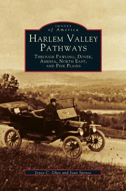 Harlem Valley Pathways: Through Pawling, Dover, Amenia, North East, and Pine Plains - Hardcover
