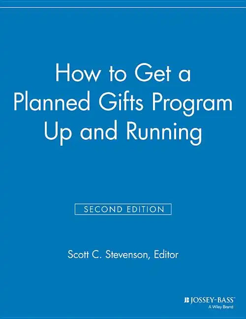How to Get a Planned Gifts Program Up and Running - Paperback
