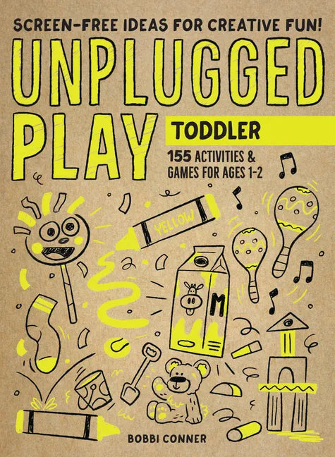 Unplugged Play: Toddler: 155 Activities & Games for Ages 1-2 - Paperback