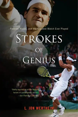 Strokes of Genius: Federer, Nadal, and the Greatest Match Ever Played - Paperback