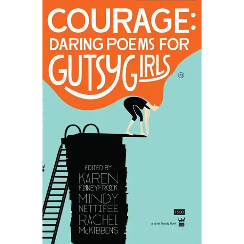 Courage: Daring Poems for Gutsy Girls - Paperback