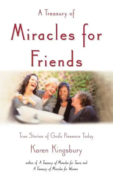 A Treasury of Miracles for Friends: True Stories of Gods Presence Today - Hardcover