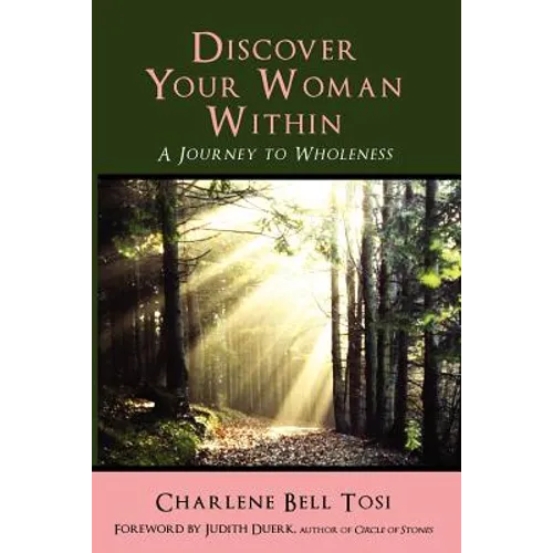 Discover Your Woman Within: Journey to Wholeness - Paperback