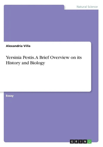 Yersinia Pestis. A Brief Overview on its History and Biology - Paperback