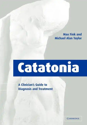 Catatonia: A Clinician's Guide to Diagnosis and Treatment - Paperback