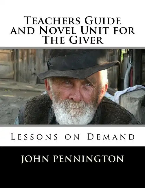 Teachers Guide and Novel Unit for The Giver: Lessons on Demand - Paperback