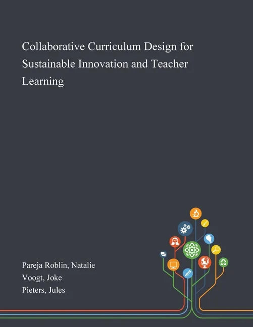 Collaborative Curriculum Design for Sustainable Innovation and Teacher Learning - Paperback