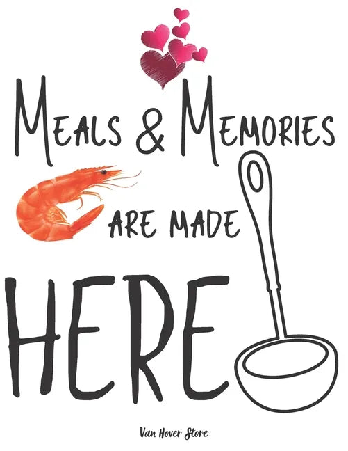 Meals & Memories are made here: personalized recipe box, recipe keeper make your own cookbook, 106-Pages 8.5