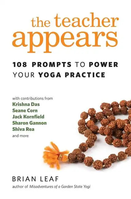 The Teacher Appears: 108 Prompts to Power Your Yoga Practice - Paperback