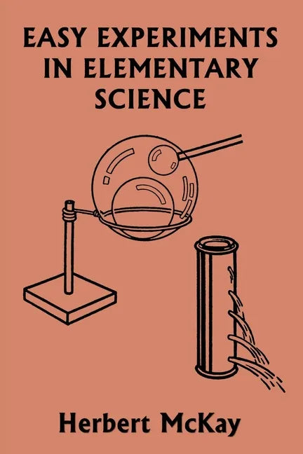 Easy Experiments in Elementary Science (Yesterday's Classics) - Paperback