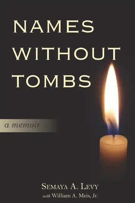 Names Without Tombs: A Personal Memoir of Salonika, Greece, 1917-1943 - Paperback