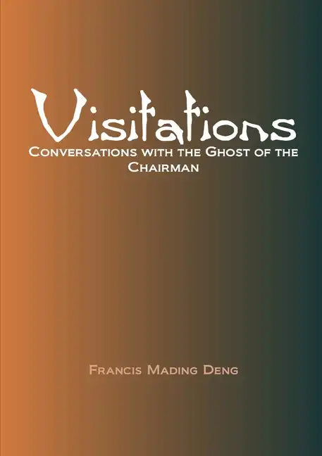 Visitations Conversations with the Ghost of the Chairman - Paperback