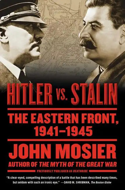 Hitler vs. Stalin: The Eastern Front, 1941-1945 - Paperback