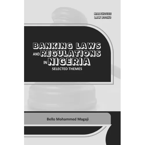 Banking Laws and Regulations in Nigeria: Selected themes - Paperback