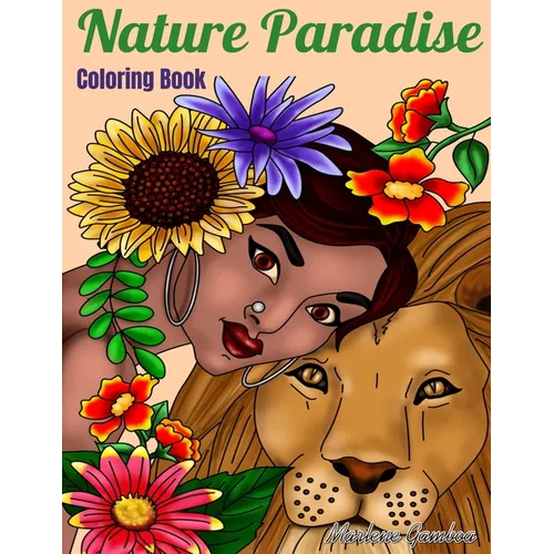 Coloring Book: Nature Paradise: Coloring book for adults with 25 drawings women faces of the world surrounded by nature, flowers and animals - Paperback