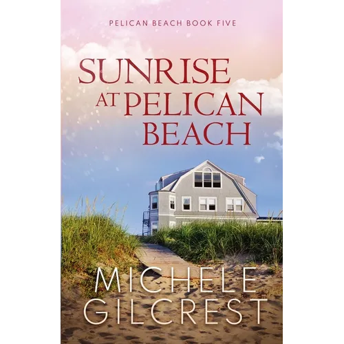 Sunrise At Pelican Beach (Pelican Beach Series Book 5) - Paperback