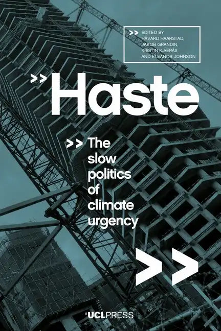 Haste: The slow politics of climate urgency - Paperback
