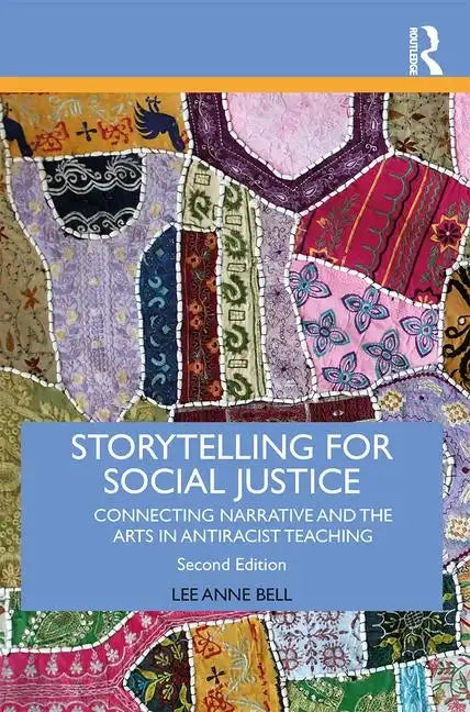 Storytelling for Social Justice: Connecting Narrative and the Arts in Antiracist Teaching - Paperback