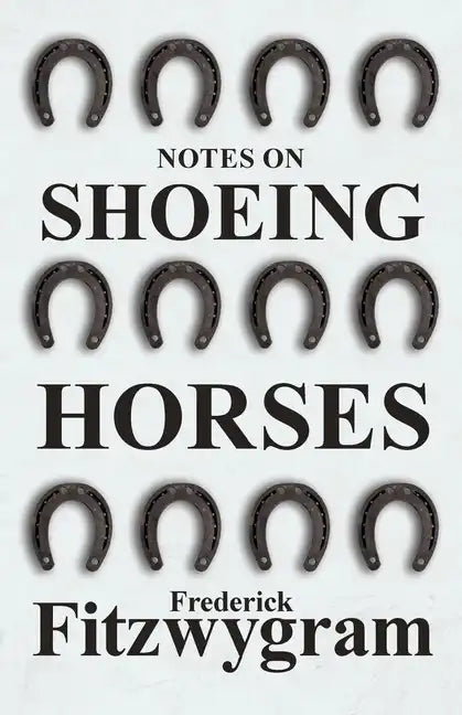 Notes on Shoeing Horses - Paperback
