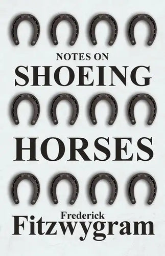Notes on Shoeing Horses - Paperback