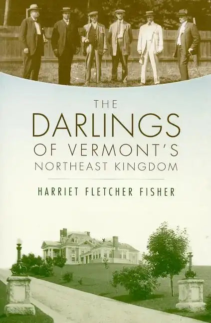 The Darlings of Vermont's Northeast Kingdom - Paperback