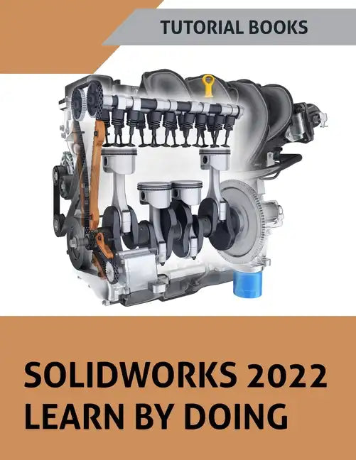 SOLIDWORKS 2022 Learn By Doing (COLORED) - Paperback