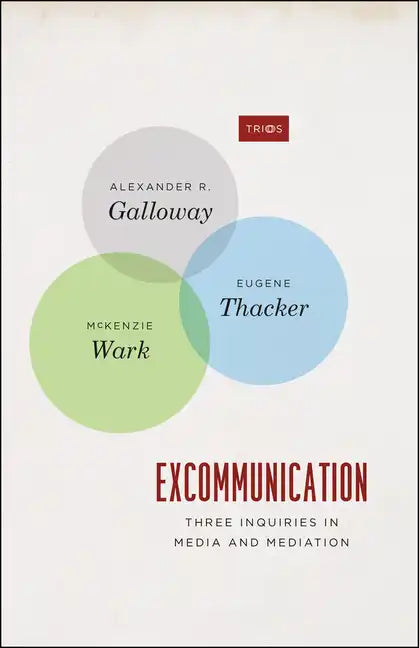 Excommunication: Three Inquiries in Media and Mediation - Paperback